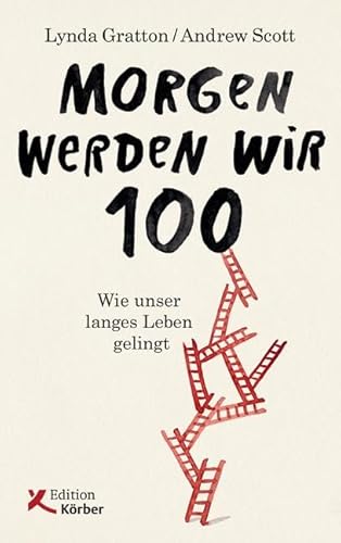 Stock image for Morgen werden wir 100: Wie unser langes Leben gelingt for sale by medimops