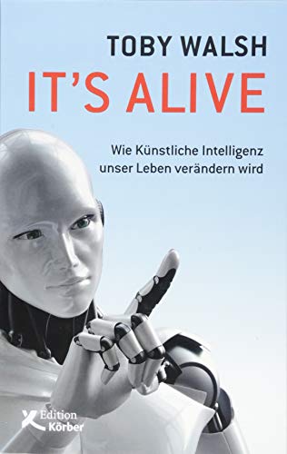 9783896842664: It's alive: Wie knstliche Intelligenz unser Leben verndern wird