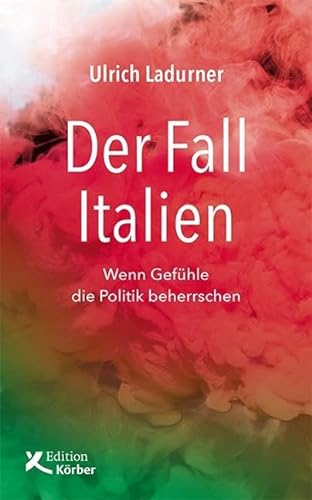 9783896842732: Der Fall Italien: Wenn Gefhle die Politik beherrschen