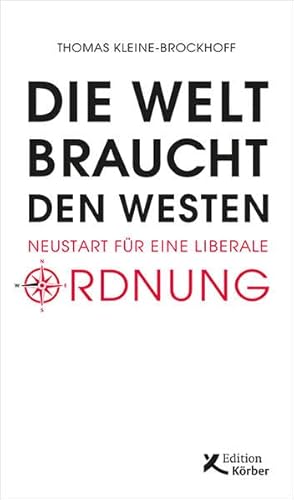 9783896842756: Die Welt braucht den Westen: Neustart fr eine liberale Ordnung