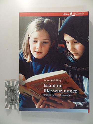 Imagen de archivo de Islam im Klassenzimmer - Impulse fr die Bildungsarbeit a la venta por Der Ziegelbrenner - Medienversand