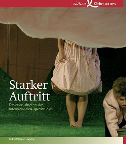 Imagen de archivo de Starker Auftritt - Das erste Jahrzehnt des Internationalen Opernstudios a la venta por Einar & Bert Theaterbuchhandlung