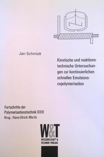 Beispielbild fr Kinetische und reaktionstechnische Untersuchungen zur kontinuierlichen schnellen Emulsionscopolymerisation zum Verkauf von Ganymed - Wissenschaftliches Antiquariat