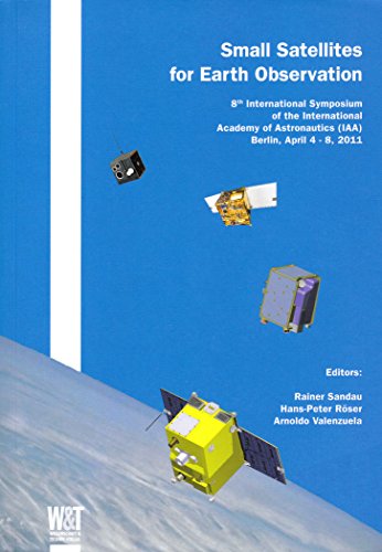 9783896855732: Small Satellites for Earth Observation: 8 th International Symposium of the International Academy of Astronautics (IAA) Berlin, April 4-8, 2011