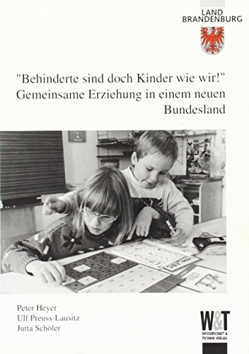 Beispielbild fr Behinderte sind doch Kinder wie wir!: Gemeinsame Erziehung in einem neuen Bundesland zum Verkauf von medimops