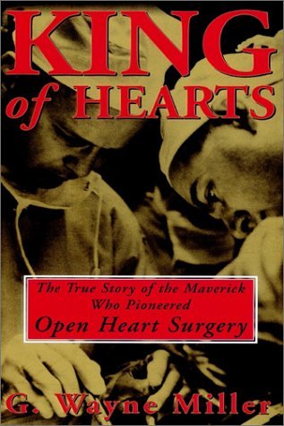 9783896872791: King of Hearts - The True Story of the Maverick Who Pioneered Open Heart Surgery: Original englische Ausgabe (Livre en allemand)