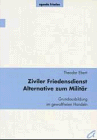 Beispielbild fr Ziviler Friedensdienst - Alternative zum Militr zum Verkauf von Der Ziegelbrenner - Medienversand