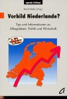 9783896880260: Vorbild Niederlande?: Tips und Informationen zu Alltagsleben, Politik und Wirtschaft. Mit Niederlande-Lexikon