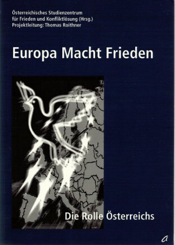 Stock image for Europa Macht Frieden. Die Rolle sterreichs. for sale by Antiquariat & Verlag Jenior