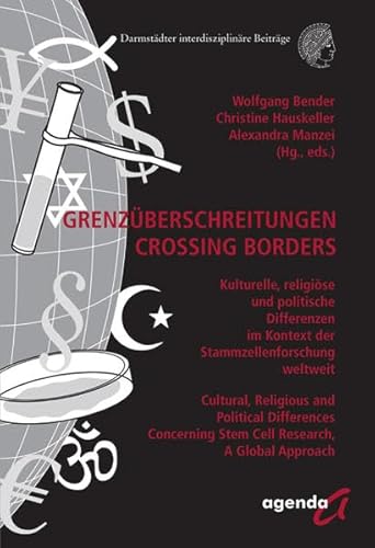 Beispielbild fr Grenzberschreitungen-Crossing Borders: Kulturelle, religise und politische Differenzen im Kontext der Stammzellenforschung weltweit zum Verkauf von medimops