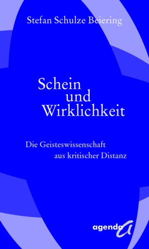 Stock image for Schein und Wirklichkeit. Die Geisteswissenschaft aus kritischer Distanz. for sale by Antiquariat & Verlag Jenior