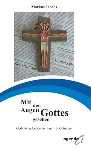 Beispielbild fr Mit den Augen Gottes gesehen: Gedeutetes Leben nicht nur fr Glubige zum Verkauf von medimops