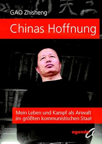 Beispielbild fr Chinas Hoffnung: Mein Leben und Kampf als Anwalt im grten kommunistischen Staat zum Verkauf von medimops