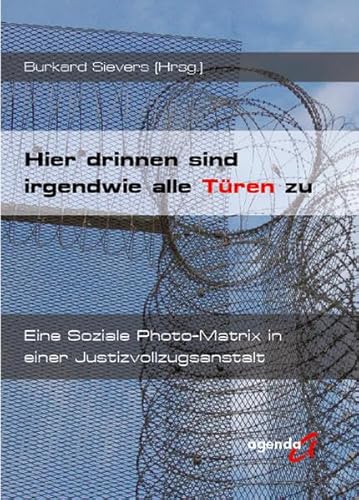 9783896883896: Hier drinnen sind irgendwie alle Tren zu: Eine Soziale Photo-Matrix in einer Justizvollzugsanstalt