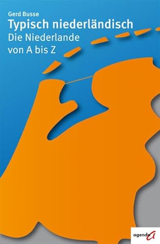 Beispielbild fr Typisch niederlndisch: Die Niederlande von A bis Z zum Verkauf von medimops