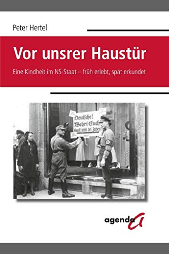 Stock image for Vor unsrer Haustr: Eine Kindheit im NS-Staat - frh erlebt, spt erkundet for sale by medimops