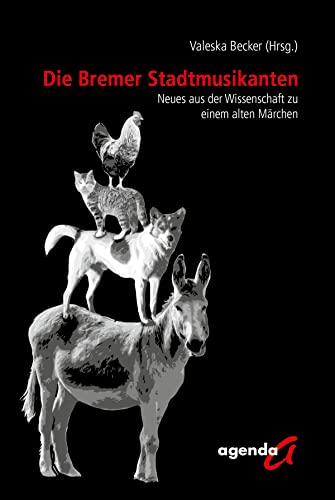 Stock image for Die Bremer Stadtmusikanten: Neues aus der Wissenschaft zu einem alten Mrchen for sale by Revaluation Books
