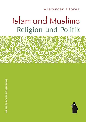Stock image for Islam und Muslime - Religion und Politik for sale by Blackwell's