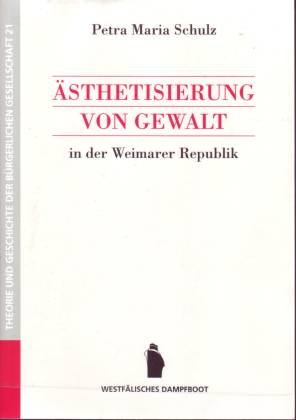 Beispielbild fr sthetisierung von Gewalt in der Weimarer Republik, zum Verkauf von modernes antiquariat f. wiss. literatur