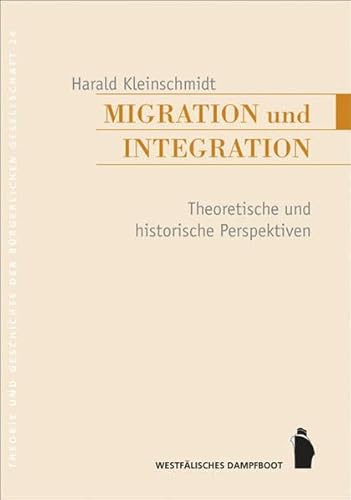 Stock image for Migration und Integration: Theoretische und historische Perspektiven for sale by BuchZeichen-Versandhandel