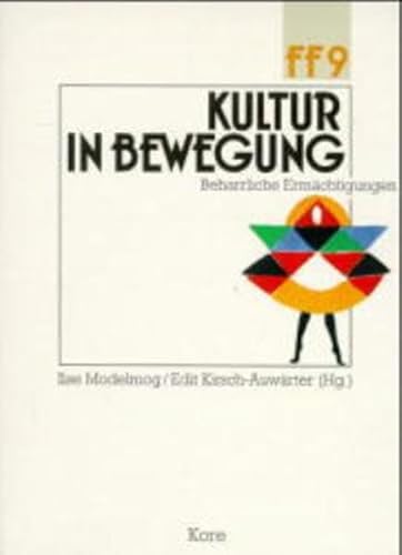 Kultur in Bewegung: Beharrliche Ermchtigungen (Fo (9783896912091) by [???]