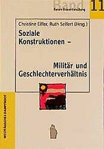 Soziale Konstruktionen - Militär und Geschlechterverhältnis.