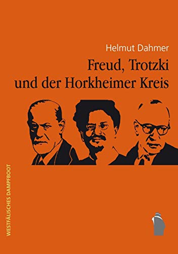 Freud, Trotzki und der Horkheimer-Kreis. - Dahmer, Helmut