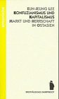 Beispielbild fr Konfuzianismus und Kapitalismus. Markt und Herrschaft in Ostasien zum Verkauf von medimops