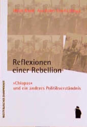 9783896914606: Reflexionen einer Rebellion: "Chiapas" und ein anderes Politikverstndnis