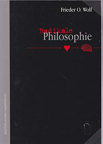 Radikale Philosophie. (9783896914989) by Wolf, Frieder Otto