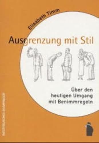 9783896915009: Ausgrenzung mit Stil: ber den heutigen Umgang mit Benimmregeln