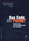 Stock image for Das Ende der Politik?- Globalisierung und der Struckturwandel des Politischen for sale by text + tne