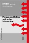 Stock image for Formen und Felder politischer Intervention. Zur Relevanz von Staat und Steuerung for sale by medimops