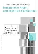 Immaterielle Arbeit und imperiale Souveränität. Analysen und Diskussionen zu Empire, - Atzert, Thomas [Hrsg.]