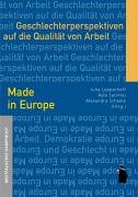 Beispielbild fr Made in Europe : geschlechterpolitische Beitrge zur Qualitt von Arbeit zum Verkauf von ACADEMIA Antiquariat an der Universitt