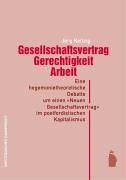 Gesellschaftsvertrag, Gerechtigkeit, Arbeit - Eine hegemonietheoretische Analyse zur Debatte um einen 