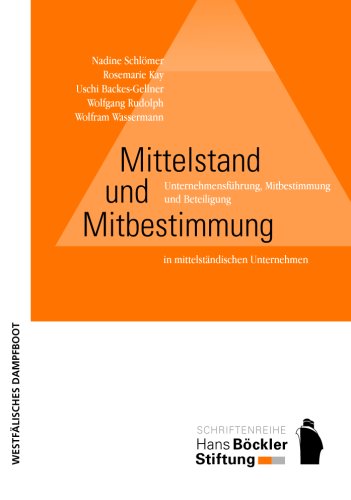 Stock image for Mittelstand und Mitbestimmung: Unternehmensfhrung, Mitbestimmung und Beteiligung in mittelstndischen Unternehmen for sale by medimops