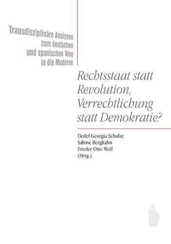 Rechtsstaat statt Revolution, Verrechtlichung statt Demokratie? (9783896916723) by Unknown Author