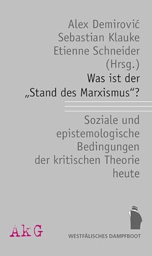 Beispielbild fr Was ist der "Stand des Marxismus"? soziale und epistemologische Bedingungen der kritischen Theorie heute, zum Verkauf von modernes antiquariat f. wiss. literatur