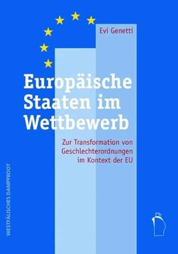 Beispielbild fr Europische Staaten im Wettbewerb: Zur Transformation von Geschlechterordnungen im Kontext der EU zum Verkauf von medimops