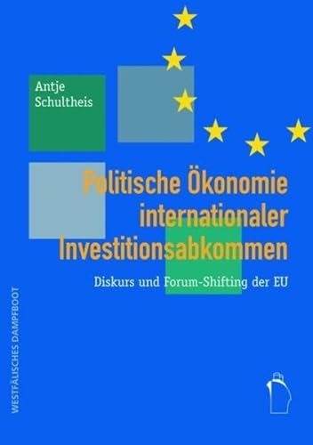 Stock image for Politische konomie internationaler Investitionsabkommen: Diskurs und Forum-Shifting der EU for sale by medimops