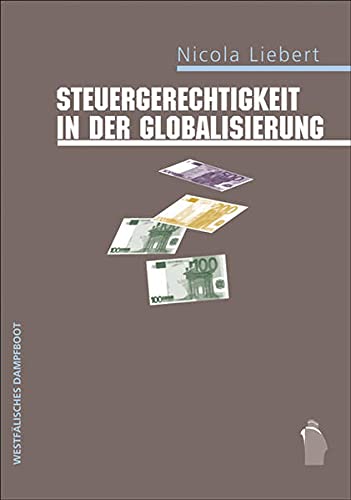 Stock image for Steuergerechtigkeit in der Globalisierung: Wie die steuerpolitische Umverteilung von unten nach oben gestoppt werden kann for sale by medimops