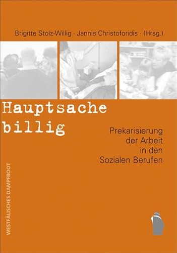Stock image for Hauptsache billig?: Prekarisierung der Arbeit in den sozialen Berufen for sale by medimops