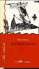 Stock image for Der Wolf ist tot - guter Zustand for sale by Weisel