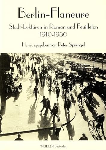 Stock image for Berlin Flaneure: Stadt Lektren in Roman und Feuilleton 1910-1930 for sale by medimops