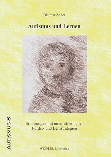 Beispielbild fr Autismus und Lernen: Erfahrungen mit unterschiedlichen Frder- und Lernstrategien zum Verkauf von medimops