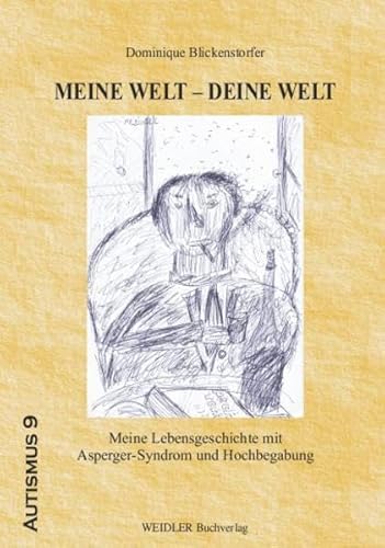 Stock image for Meine Welt - Deine Welt: Meine Lebensgeschichte mit Asperger-Syndrom und Hochbegabung for sale by medimops