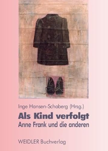 

Als Kind verfolgt. Anne Frank und die anderen [first edition]