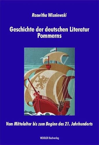 9783896935885: Geschichte der deutschen Literatur Pommerns: Vom Mittelalter bis zum Beginn des 21. Jahrhunderts