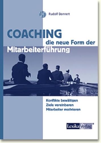 Beispielbild fr Coaching - die neue Form der Mitarbeiterfhrung: Konflikte bewltigen, Ziele vereinbaren, Mitarbeiter motivieren zum Verkauf von medimops